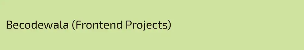 Becodewala (Frontend Projects)